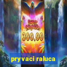 pryvaci raluca